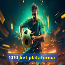 1010 bet plataforma